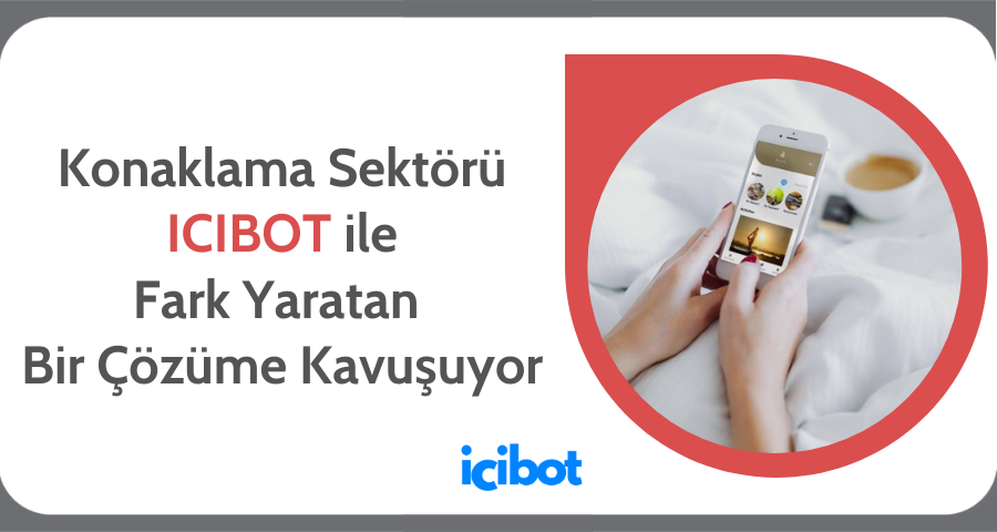 ICIBOT, Konaklama Sektörüne Fark Yaratan Bir Çözüm Sunuyor