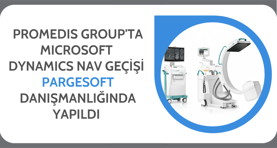 Promedis’te Microsoft Dynamics NAV 2018 ve Bulut-İK ile Verimlilik